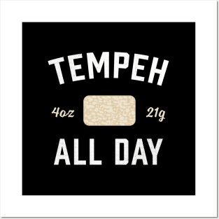 Tempeh Vegan Protein Tempeh All Day Posters and Art